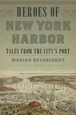 Heroes of New York Harbor (eBook, ePUB) Heroes of New York Harbor (eBook, ePUB)