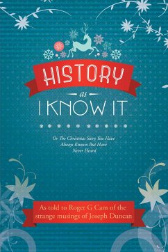 History as I Know It (eBook, ePUB) - Cam, Roger G