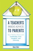 A Teacher's Inside Advice to Parents (eBook, ePUB) A Teacher's Inside Advice to Parents (eBook, ePUB)