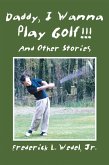 Daddy, I Wanna Play Golf!!! (eBook, ePUB)