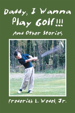 Cover Daddy, I Wanna Play Golf!!! (eBook, ePUB)