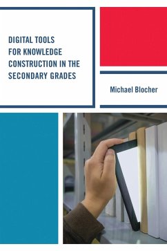 Digital Tools for Knowledge Construction in the Secondary Grades (eBook, ePUB) - Blocher, Michael