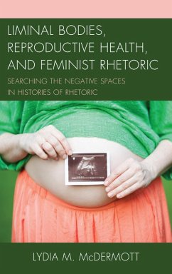 Cover Liminal Bodies, Reproductive Health, and Feminist Rhetoric (eBook, ePUB)