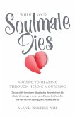 When Your Soulmate Dies (eBook, ePUB) When Your Soulmate Dies (eBook, ePUB)