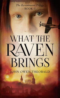 What the Raven Brings (eBook, ePUB) - Theobald, John Owen