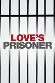 Love's Prisoner (eBook, ePUB) Love's Prisoner (eBook, ePUB)