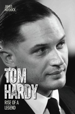 Tom Hardy - Rise of a Legend (eBook, ePUB) - Haydock, James
