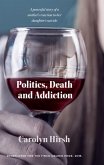 Politics, Death and Addiction (eBook, ePUB)