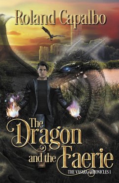 The Dragon and the Fairie (The Vasara Chronicles, #1) (eBook, ePUB) - Capalbo, Roland