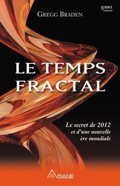 Le temps fractal (eBook, ePUB) - Gregg Braden, Braden