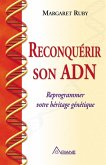 Reconquerir son ADN (eBook, ePUB) Reconquerir son ADN (eBook, ePUB)