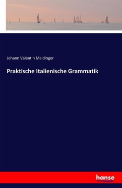 Praktische Italienische Grammatik - Meidinger, Johann Valentin