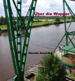 Über die Wupper (eBook, ePUB) - Amelung, Renate