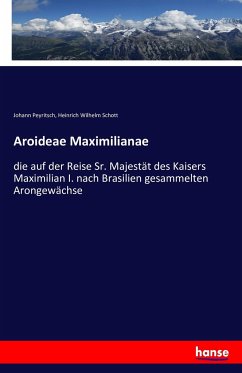 Aroideae Maximilianae - Peyritsch, Johann;Schott, Heinrich Wilhelm