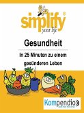 simplify your life - einfacher und glücklicher leben (eBook, ePUB)