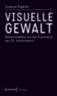 Visuelle Gewalt (eBook, PDF) - Regener, Susanne