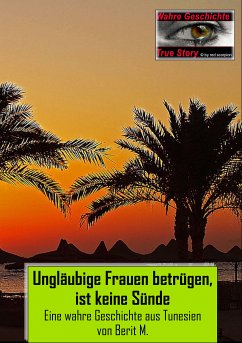 Ungläubige Frauen betrügen, ist keine Sünde (eBook, ePUB) - M., Berit