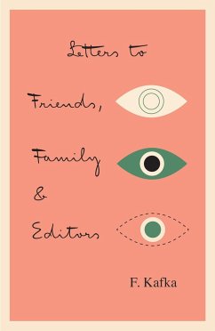 Letters to Friends, Family, and Editors - Kafka, Franz