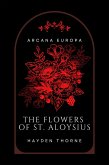 The Flowers of St. Aloysius (Arcana Europa) (eBook, ePUB)