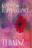 Kindness And Happenstance: A Short Story Collection (TJ Bainz Short Stories, #1) (eBook, ePUB)