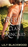 The Rebel of Clan Kincaid (eBook, ePUB)