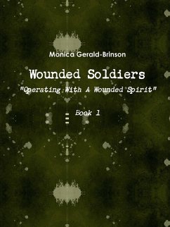 Wounded Soldiers - Operating With A Wounded Spirit - Gerald-Brinson, Monica