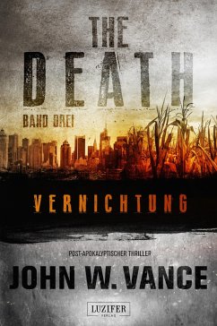 Vernichtung / The Death Bd.3 - Vance, John W.
