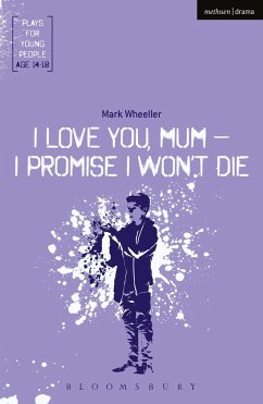 I Love You, Mum - I Promise I Won't Die - Wheeller, Mark