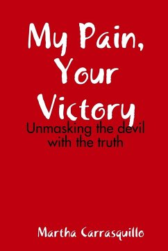 My Pain, Your Victory - Carrasquillo, Martha