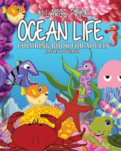Ocean Life Coloring Book for Adults ( In Large Print ) - Potash, Jason