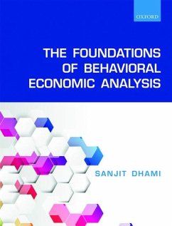 The Foundations of Behavioral Economic Analysis - Dhami, Sanjit (Professor of Economics, University of Leicester)