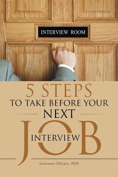 5 Steps to Take before Your Next Job Interview - Oleary, Ph. D. Lawrence