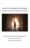 A Light at the End of the Tunnel: Guiding You Through the Federal Prison System Volume 1