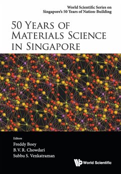 50 YEARS OF MATERIALS SCIENCE IN SINGAPORE - Freddy Boey, B V R Chowdari & Subbu S Ve