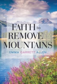 Faith to Remove Mountains - Allen, Emma Garrett