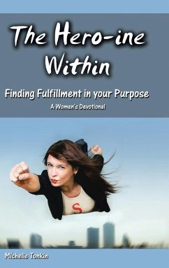 The Hero-ine Within, Finding Fulfillment in your Purpose