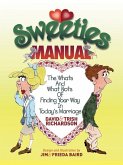 Sweeties Manual: The Whats and What Nots of Finding Your Way in Today's Marriage