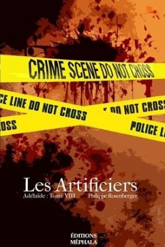 Les Artificiers: Adélaïde: Tome VIII - Rosenberger, Philippe