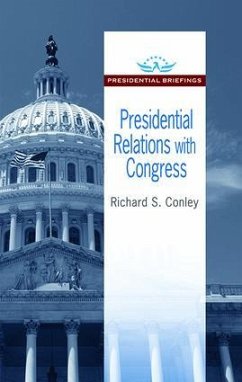 Presidential Relations with Congress - Conley, Richard S