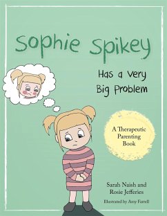 Sophie Spikey Has a Very Big Problem - Naish, Sarah; Jefferies, Rosie
