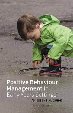 Positive Behaviour Management in Early Years Settings - Williams, Liz