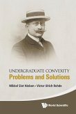 Undergraduate Convexity: Problems and Solutions