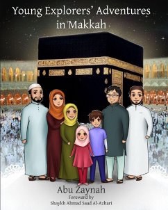 Young Explorers' Adventures in Makkah - Zaynah, Abu Young Explorers' Adventures in Makkah - Zaynah, Abu
