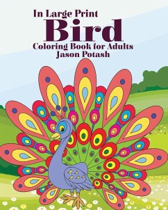 Bird Coloring Book for Adults ( In Large Print) - Potash, Jason