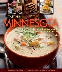 Tasting Minnesota: Favorite Recipes from the Land of 10,000 Lakes - Nelson, Betsy