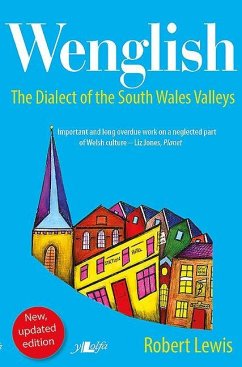 Wenglish: The Dialect of the South Wales Valleys - Lewis, Roger