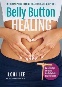 Belly Button Healing: Unlocking Your Second Brain for a Healthy Life - Lee, Ilchi