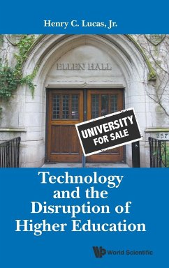 Technology and the Disruption of Higher Education - Henry C Lucas