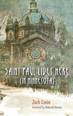 Saint Paul Lives Here (In Minnesota) - Czaia, Zachary Welter