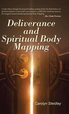 Deliverance and Spiritual Body Mapping - Steidley, Carolyn